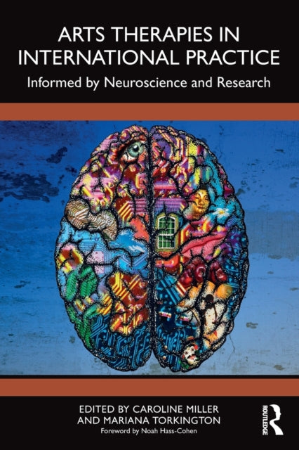 Arts Therapies in International Practice: Informed by Neuroscience and Research