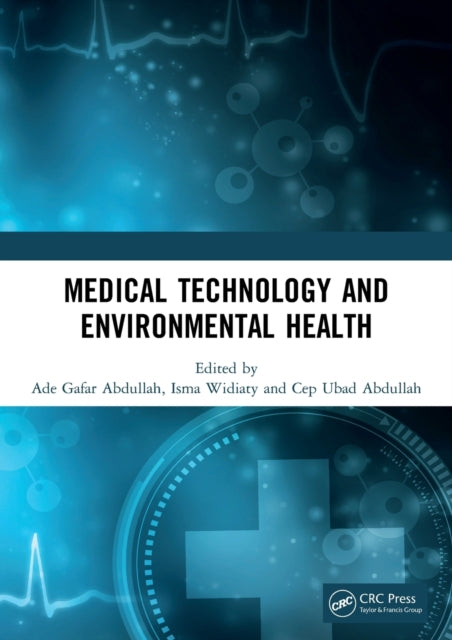 Medical Technology and Environmental Health: Proceedings of the Medicine and Global Health Research Symposium (MoRes 2019), 22-23 October 2019, Bandung, Indonesia