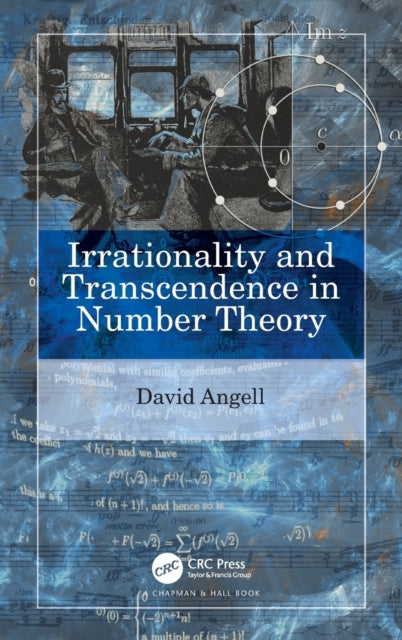 Irrationality and Transcendence in Number Theory