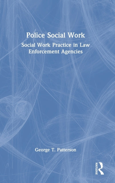 Police Social Work: Social Work Practice in Law Enforcement Agencies