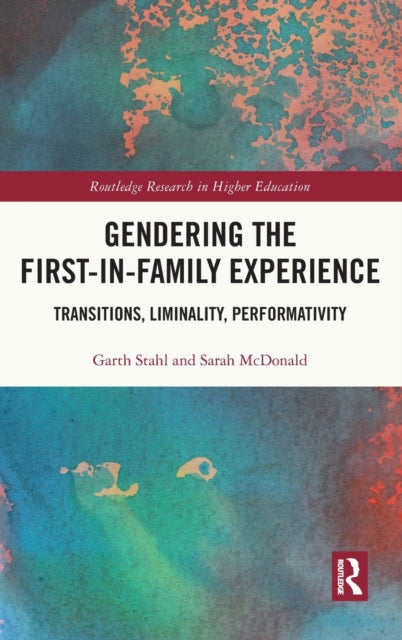 Gendering the First-in-Family Experience: Transitions, Liminality, Performativity