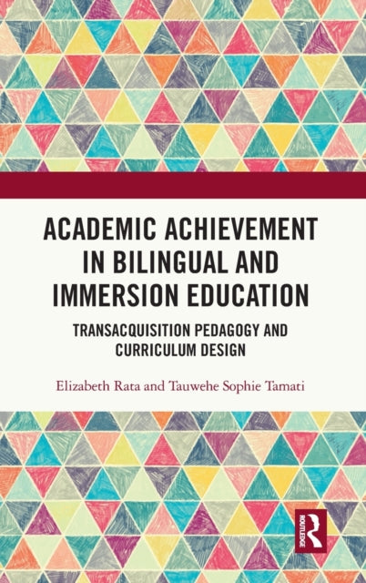 Academic Achievement in Bilingual and Immersion Education: TransAcquisition Pedagogy and Curriculum Design