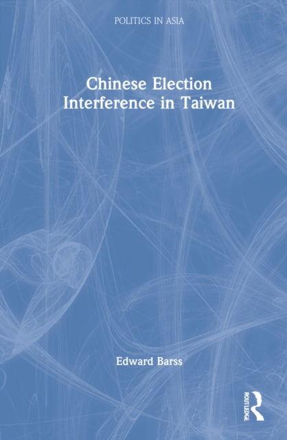 Chinese Election Interference in Taiwan
