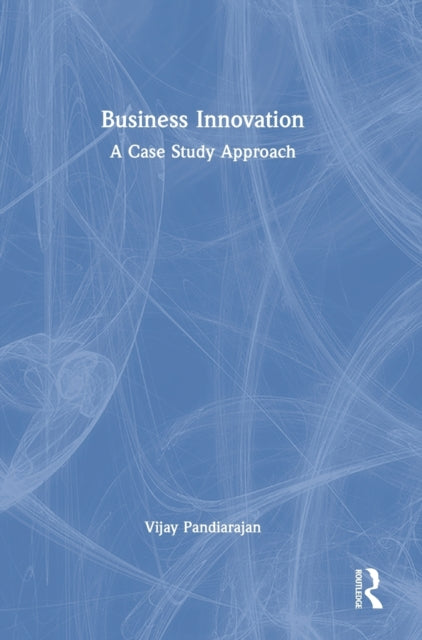 Business Innovation: A Case Study Approach