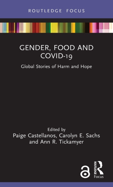 Gender, Food and COVID-19: Global Stories of Harm and Hope