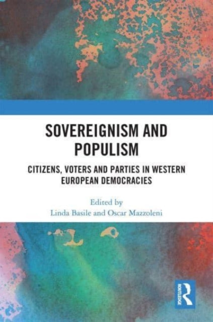 Sovereignism and Populism: Citizens, Voters and Parties in Western European Democracies