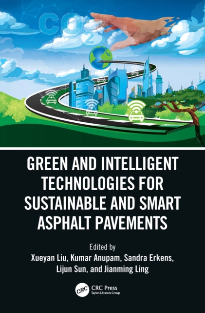 Green and Intelligent Technologies for Sustainable and Smart Asphalt Pavements: Proceedings of the 5th International Symposium on Frontiers of Road and Airport Engineering, 12-14 July, 2021, Delft, Netherlands (IFRAE)