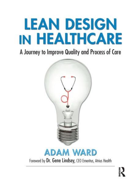 Lean Design in Healthcare: A Journey to Improve Quality and Process of Care