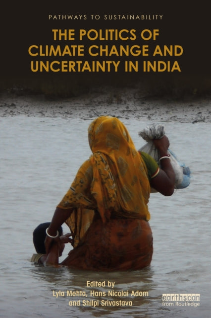 The Politics of Climate Change and Uncertainty in India