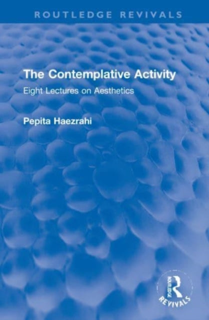 The Contemplative Activity: Eight Lectures on Aesthetics