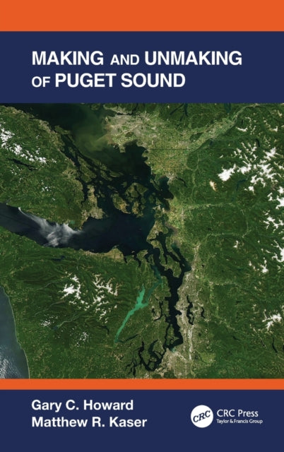 Making and Unmaking of Puget Sound