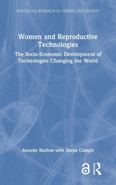 Women and Reproductive Technologies: The Socio-Economic Development of Technologies Changing the World