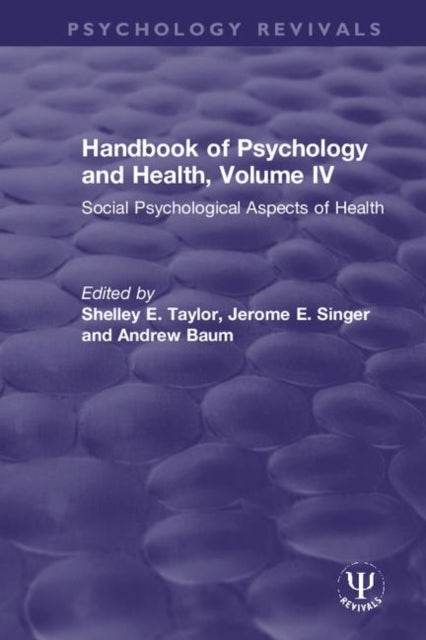 Handbook of Psychology and Health, Volume IV: Social Psychological Aspects of Health