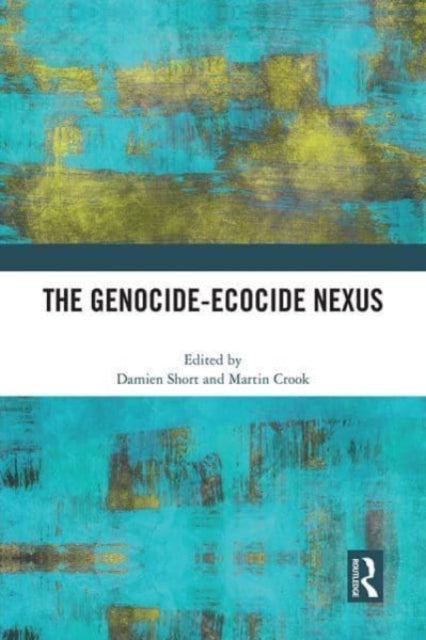 The Genocide-Ecocide Nexus