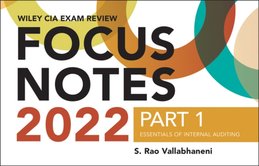 Wiley CIA 2022 Part 1 Focus Notes: Essentials of Internal Auditing