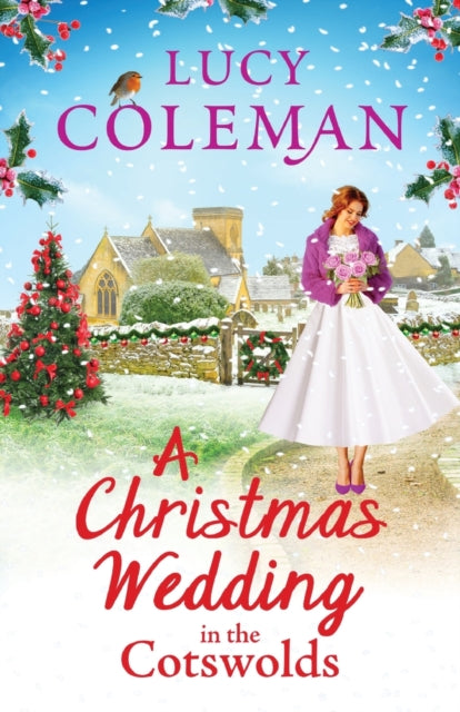 A Christmas Wedding in the Cotswolds: Escape with bestseller Lucy Coleman for the perfect uplifting read