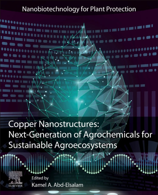 Copper Nanostructures: Next-Generation of Agrochemicals for Sustainable Agroecosystems