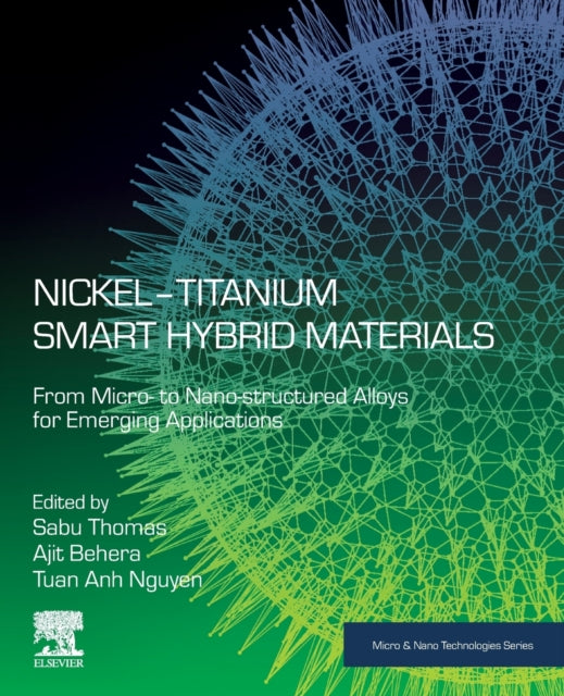 Nickel-Titanium Smart Hybrid Materials: From Microto Nano-structured Alloys for Emerging Applications