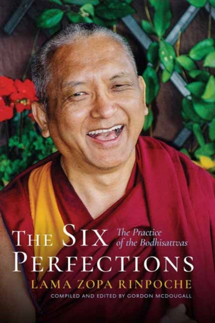 The Six Perfections: The Practice of the Bodhisattvas