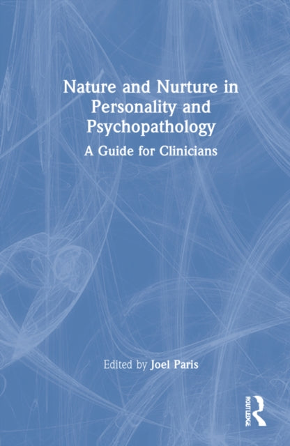 Nature and Nurture in Personality and Psychopathology: A Guide for Clinicians