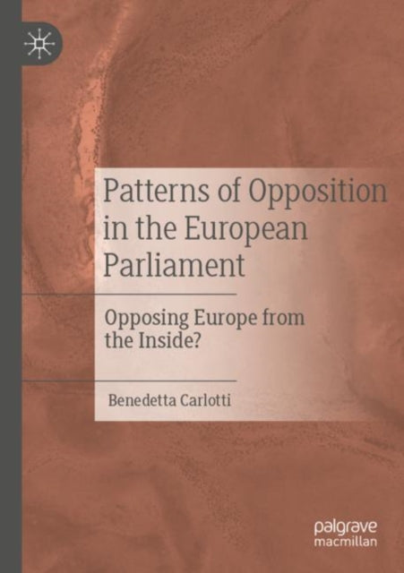 Patterns of Opposition in the European Parliament: Opposing Europe from the Inside?