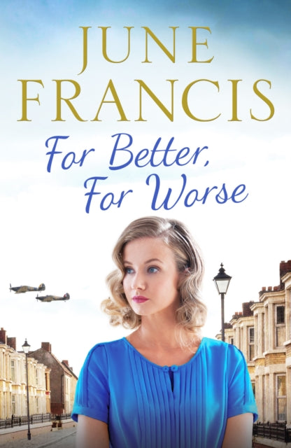 For Better, For Worse: A Second World War saga of love and heartache