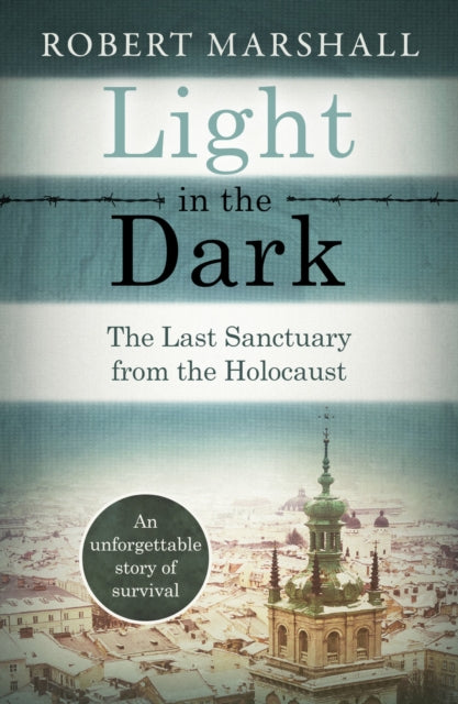 Light in the Dark: The Last Sanctuary from the Holocaust