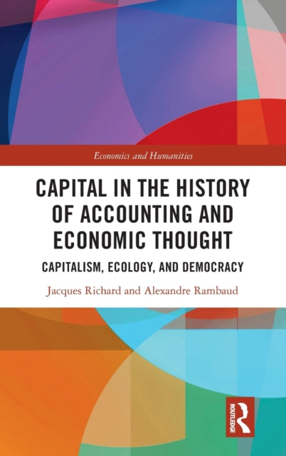 Capital in the History of Accounting and Economic Thought: Capitalism, Ecology and Democracy