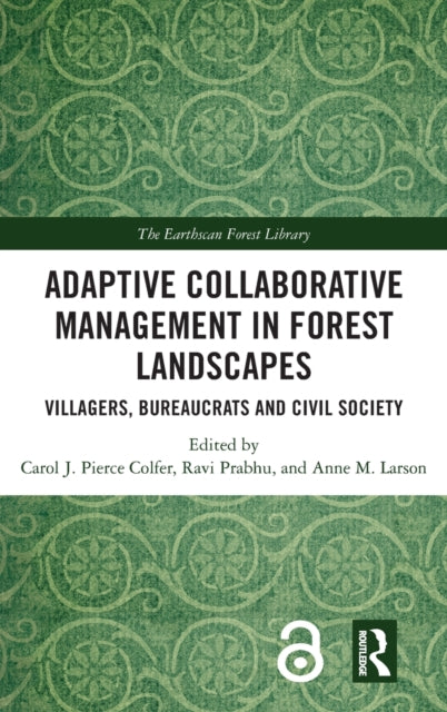 Adaptive Collaborative Management in Forest Landscapes: Villagers, Bureaucrats and Civil Society