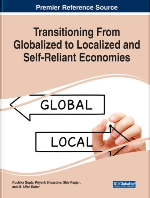 Transitioning From Globalized to Localized and Self-Reliant Economies