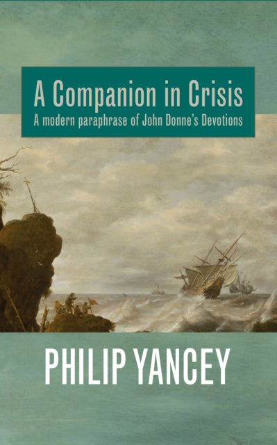 A Companion in Crisis: A Modern Paraphrase of John Donne's Devotions