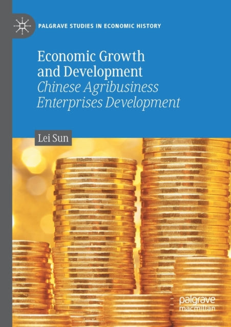 Economic Growth and Development: Chinese Agribusiness Enterprises Development