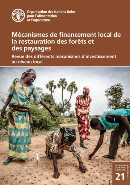 Mecanismes de financement local de la restauration des forets et des paysages: Revue des differents mecanismes d'investissement au niveau local