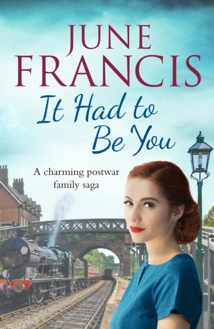 It Had To Be You: A charming postwar family saga