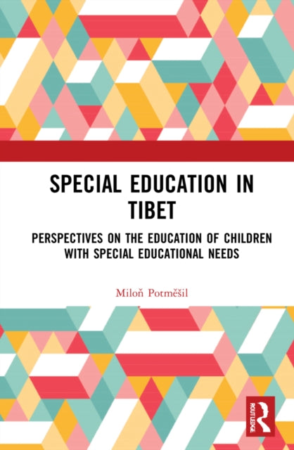 Special Education in Tibet: Perspectives on the Education of Children with Special Educational Needs