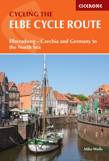 The Elbe Cycle Route: Elberadweg - Czechia and Germany to the North Sea