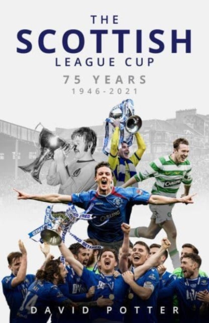 The Scottish League Cup: 75 Years from 1946 to 2021