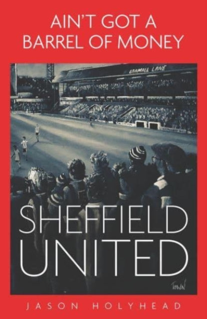 Ain't Got a Barrel of Money: Sheffield United