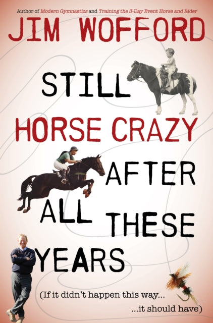 Still Horse Crazy After All These Years: If It Didn't Happen This Way, It Should Have