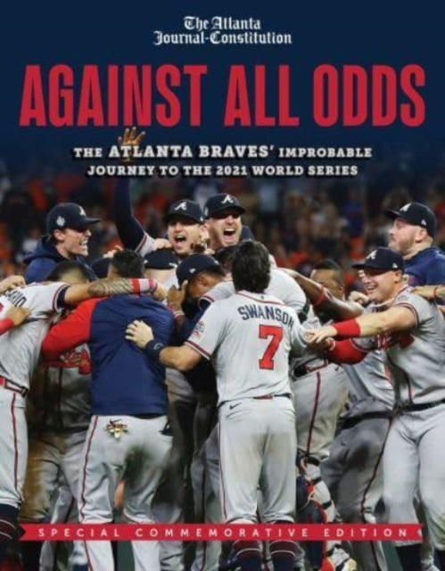 2021 World Series (National League Higher Seed): The Atlanta Braves' Improbable Journey to the 2021 World Series