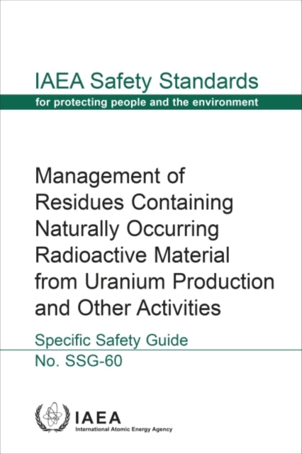 Management of Residues Containing Naturally Occurring Radioactive Material from Uranium Production and Other Activities