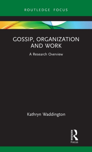 Gossip, Organization and Work: A Research Overview