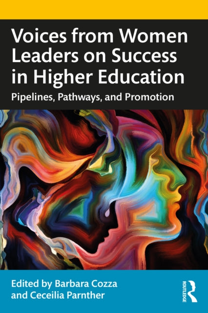 Voices from Women Leaders on Success in Higher Education: Pipelines, Pathways, and Promotion