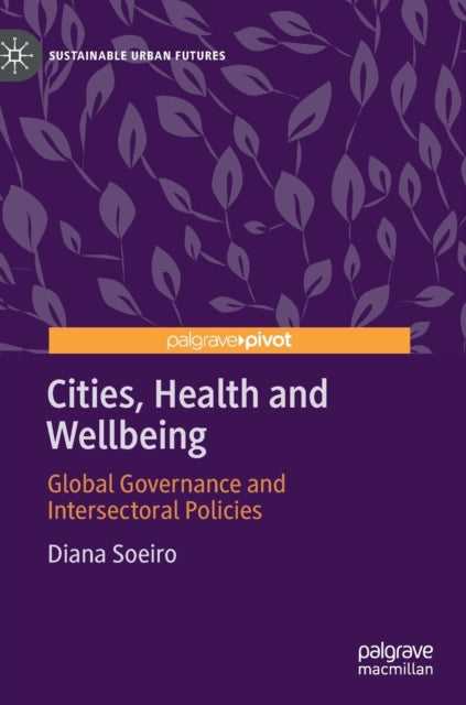 Cities, Health and Wellbeing: Global Governance and Intersectoral Policies