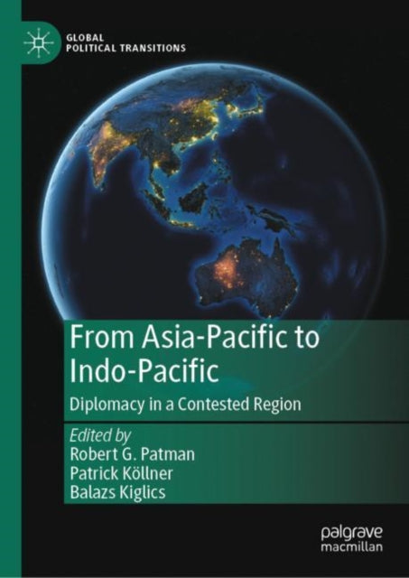 From Asia-Pacific to Indo-Pacific: Diplomacy in a Contested Region