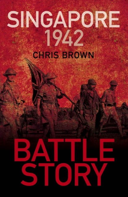 Battle Story: Singapore 1942
