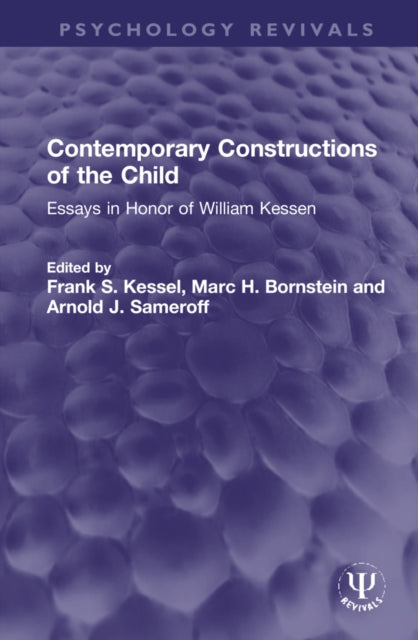 Contemporary Constructions of the Child: Essays in Honor of William Kessen