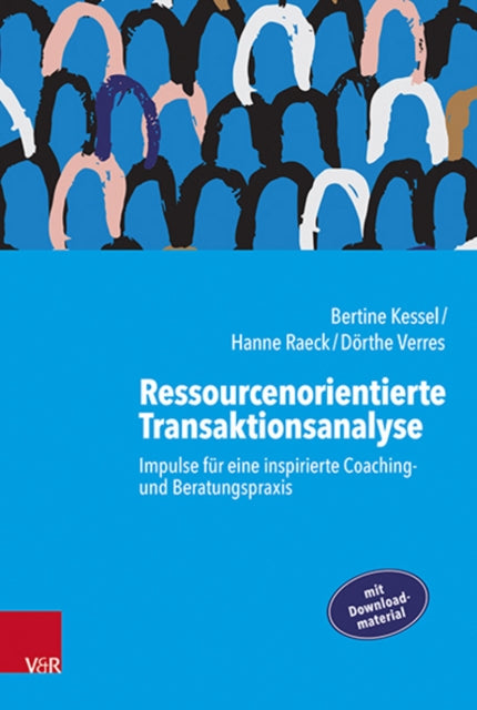 Ressourcenorientierte Transaktionsanalyse: Impulse fur eine inspirierte Coaching- und Beratungspraxis