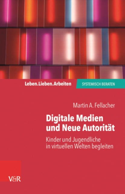 Grenzen setzen im Umgang mit Neuen Medien: Kinder und Jugendliche in virtuellen Welten begleiten