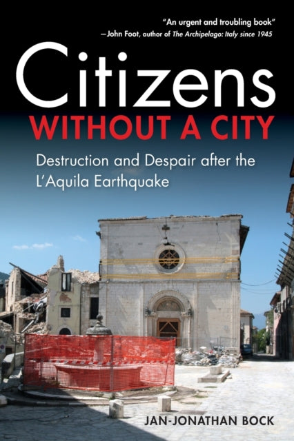 Citizens without a City: Destruction and Despair after the L'Aquila Earthquake